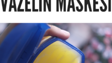 CİLT BAKIMINDA MUCİZEVİ VAZELİN MASKESİ